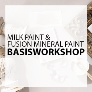 Basisworkshop Fusion Mineral - Milk Paint - 9 oktober